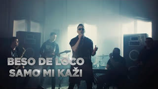 Beso de Loco - Samo mi kazi (Official Video 2019)